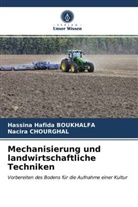 Hassina Hafid BOUKHALFA, Hassina Hafida BOUKHALFA, Nacira CHOURGHAL - Mechanisierung und landwirtschaftliche Techniken