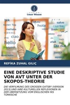 Ref¿Ka Zuhal Giliç, REFIKA ZUHAL GILIÇ - EINE DESKRIPTIVE STUDIE VON AVT UNTER DER SKOPOS-THEORIE
