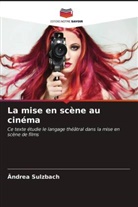 Ândrea Sulzbach - La mise en scène au cinéma