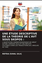 Ref&amp; Giliç, Ref¿Ka Zuhal Giliç, REFIKA ZUHAL GILIÇ - UNE ÉTUDE DESCRIPTIVE DE LA THÉORIE DE L'AVT SOUS SKOPOS :