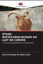 José Crisólogo de Sales Silva - ÉTUDE BIOTECHNOLOGIQUE DU LAIT DE CHÈVRE