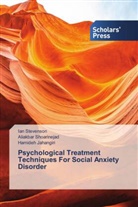 Hamideh Jahangiri, Aliakbar Shoarinejad, Ian Stevenson - Psychological Treatment Techniques For Social Anxiety Disorder