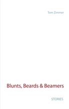 Tom Zimmer - Blunts, Beards & Beamers