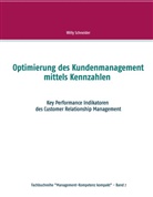 Willy Schneider - Optimierung des Kundenmanagement mittels Kennzahlen