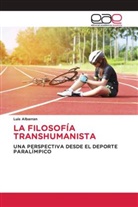 Luis Albarran - LA FILOSOFÍA TRANSHUMANISTA