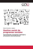 Carlos Centurión y Agüero, Carlos Centurión Y. Agüero - Gestion social de programas sociales