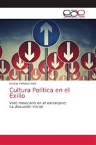 Amílcar Peñúñuri Soto - Cultura Política en el Exilio