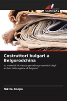 Nikita Rozjin - Costruttori bulgari a Belgorodchina