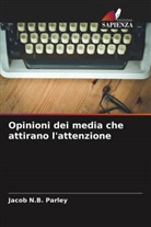 Jacob N. B. Parley, Jacob N.B. Parley - Opinioni dei media che attirano l'attenzione