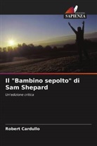 Robert Cardullo - Il "Bambino sepolto" di Sam Shepard