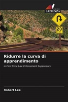 Robert Lee - Ridurre la curva di apprendimento