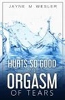 Jayne M Wesler - Hurts So Good