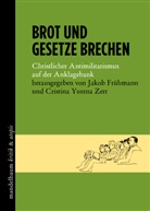Jako Frühmann, Jakob Frühmann, Yurena Zerr, Yurena Zerr, Cristina Yurena Zerr - Brot und Gesetze brechen