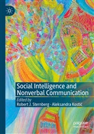 Rober J Sternberg, Robert J Sternberg, Aleksandra Kosti¿, Kostic, Kostic, Aleksandra Kostic... - Social Intelligence and Nonverbal Communication