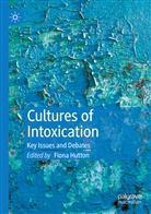Fion Hutton, Fiona Hutton - Cultures of Intoxication