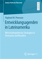 Raphael M Peresson, Raphael M. Peresson - Entwicklungsagenden in Lateinamerika