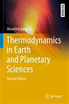 Jibamitra Ganguly - Thermodynamics in Earth and Planetary Sciences
