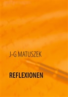 J-G Matuszek - Reflexionen