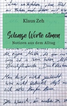 Klaus Zeh - Solange Worte atmen