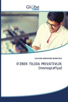 LOLAXON  HAMIDOVNA NIGMATOVA, Lolaxon Hamidovna Nigmatova - O'ZBEK TILIDA PRIVATIVLIK (monografiya)