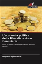 Miguel Angel Picazo - L'economia politica della liberalizzazione finanziaria