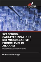 Dr.Suneetha Vuppu, Suneetha Vuppu - SCREENING, CARATTERIZZAZIONE DEI MICRORGANISMI PRODUTTORI DI XILANASI