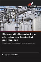 Sergey Yermolov - Sistemi di alimentazione elettrica per laminatoi per lamiere