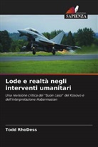 Todd RhoDess - Lode e realtà negli interventi umanitari