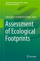 Subramanian Senthilkannan Muthu, Subramania Senthilkannan Muthu, Subramanian Senthilkannan Muthu - Assessment of Ecological Footprints
