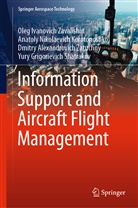 Anatoly N Korotonoshko, Anatoly Nikolaevich Korotonoshko, Yury Grigorievich Shatrakov, Yury Grigoryevich Shatrakov, Dmitry Alexandrovich Zatuchny, Oleg Ivanovic Zavalishin... - Information Support and Aircraft Flight Management