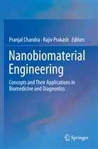 Pranja Chandra, Pranjal Chandra, Prakash, Prakash, Rajiv Prakash - Nanobiomaterial Engineering