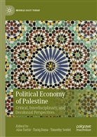 Tari Dana, Tariq Dana, Timothy Seidel, Alaa Tartir - Political Economy of Palestine