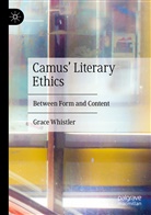 Grace Whistler - Camus' Literary Ethics