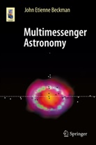 John Etienne Beckman - Multimessenger Astronomy