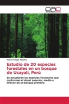 Víctor Araujo Abanto - Estudio de 20 especies forestales en un bosque de Ucayali, Perú