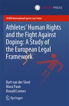 Ronald Leenes, Mar Paun, Mara Paun, Bart van der Sloot, Bar van der Sloot, Bart van der Sloot - Athletes' Human Rights and the Fight Against Doping: A Study of the European Legal Framework