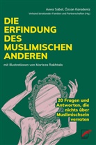 Schirin Amir-Moazami, Mehmet Arbag, Mehmet u a Arbag, Arya, Iman Attia, Claudia Brunner... - Die Erfindung des muslimischen Anderen