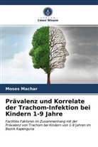 Moses Machar - Prävalenz und Korrelate der Trachom-Infektion bei Kindern 1-9 Jahre