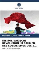 Equiliano D Jesús Pereira Pérez - DIE BOLIVARISCHE REVOLUTION IM RAHMEN DES SOZIALISMUS DES 21.