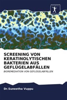 Dr Suneetha Vuppu, Dr.Suneetha Vuppu, Suneetha Vuppu - SCREENING VON KERATINOLYTISCHEN BAKTERIEN AUS GEFLÜGELABFÄLLEN