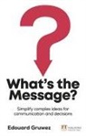 Edouard Gruwez - What's the Message?
