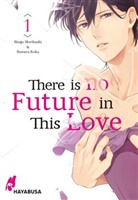 Bingo Morihashi, Suwaru Koko - There is no Future in This Love. Bd.1