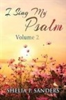 Shelia P. Sanders - I Sing My Psalm Volume 2