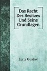 Lenz Gustav - Das Recht Des Besitzes Und Seine Grundlagen