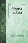 Henry Seebohm - Siberia in Asia