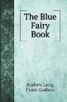 Frank Godwin, Andrew Lang - The Blue Fairy Book