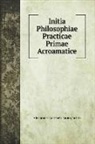 Alexander Gottlieb Baumgarten - Initia Philosophiae Practicae Primae Acroamatice