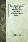 J. Hunter - New Illustrations of the Life, Studies, and Writings of Shakespeare