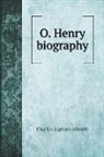 Charles Alphonso Smith - O. Henry biography