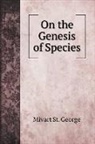 Mivart St. George - On the Genesis of Species. with illustrations